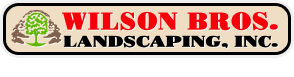 Wilson Bros. Landscaping, Inc.